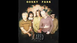 Gorky Park - Scared '1996' (Original vocal, Оригинальный вокал)