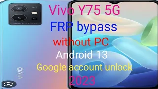 #Vivo Y75# 5G FRP bypass# Android 13 #without PC# Google account unlock #