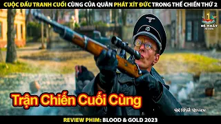 Cuộc Đấu Tranh Kịch Liệt Của Quân Phát Xít Đức Trong Thế Chiến Thứ 2 | Review Phim Máu Và Vàng 2023