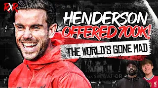 JORDAN HENDERSON OFFERED 700K A WEEK 😱 HAS THE WORLD GONE MAD?