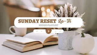 Sunday Reset Lo-Fi Songs
