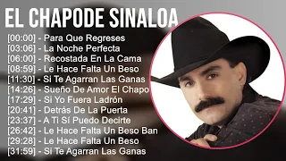 El Chapode Sinaloa 2024 MIX Grandes Exitos - Para Que Regreses, La Noche Perfecta, Recostada En ...