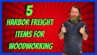 Harbor Freight For Every Woodworker - 5 Items For Woodworking