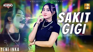Yeni Inka ft Ageng Music - Sakit Gigi (Official Live Music )