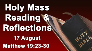 Catholic Mass Reading and Reflections I August 17 I Homily I Daily Reflections I Matthew 19:23-30