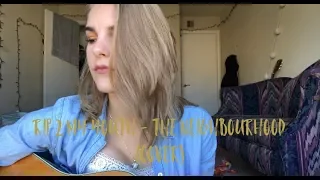 RIP 2 My Youth - The Neighborhood (cover by Kat Binkley)