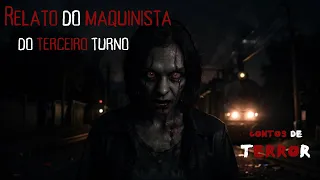 Relato de terror onde um maquinista que trabalhava a noite ,  teve uma encontro com o sobrenatural .