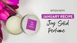 Joy Solid Perfume Recipe With Essential Oils