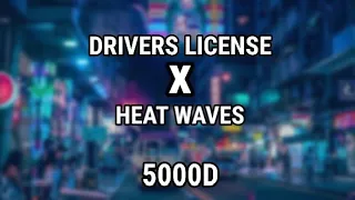 drivers license x heat waves (5000D AUDIO) | DREAM MUSIC