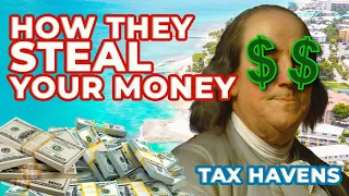 The Ugly Places Where Your Stolen Taxes Are Hidden | Tax Havens