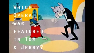 Which Opera was featured in Tom & Jerry?