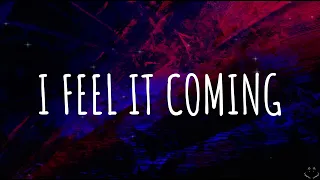 The Weeknd - I Feel It Coming ft. Daft Punk (Lyrics) 1 Hour