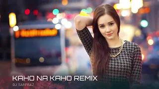 Kaho na kaho remix best Song..