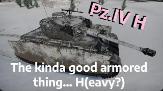 Pz.IV H(eavy?) - The kinda good armored thing - War Thunder