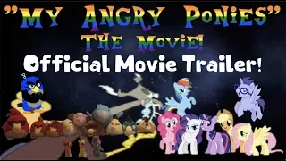 "My Angry Ponies" The Movie! - Official Movie Trailer!