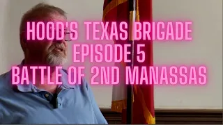 Hood's Texas Brigade - Episode 5 - Battle of 2nd Manassas