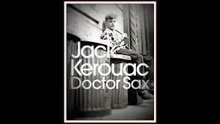 5) Dr Sax Part 5 - KEROUAC THE EARLY YEARS - Beat Poetry Vol 16