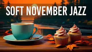 Soft November Jazz - Feeling November Coffee Music & Relaxing Bossa Nova Music to Work, Study