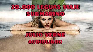20000 Leguas de Viaje Submarino _  JULIO VERNE _ Audiolibro Completo