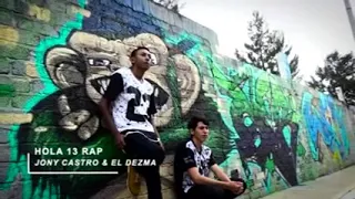 Rap De Hola 13 // Jony Castro Ft Dezma