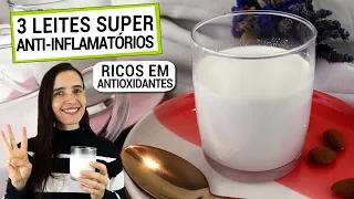 3 LEITES VEGETAIS MAIS ANTI-INFLAMATÓRIOS QUE EXISTEM! RICOS EM ANTIOXIDANTES, COMBATEM INFLAMAÇÃO!