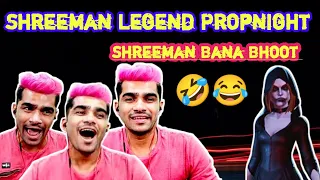 Shreeman Legend Play Propnight 😂||Shreeman Legend Bana Bhoot 🤣 #shreemanlegendlive #devilracegaming