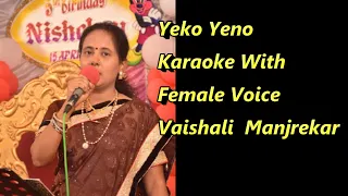 Yeko Yeno Karaoke With Female Voice Vaishali Manjrekar