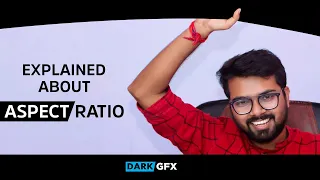 Video Aspect Ratio Explained – How Different Aspect Ratios Affect Your Video Style I Dark GFX