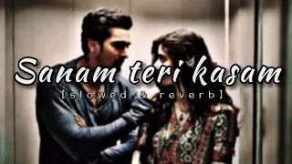 Sanam teri kasam [slowed & reverb] | lofi #lofi