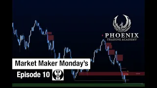 Phoenix Trading Academy (2022 ICT Mentorship Student) - Market Maker Monday's (Episode 10)