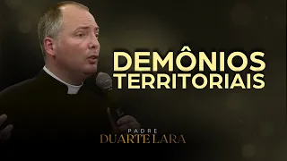 ANJOS E DEMÔNIOS TERRITORIAIS - PADRE DUARTE LARA