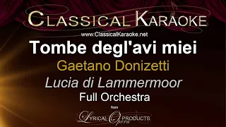 Tombe degl'avi miei, Lucia di Lammermoor, Donizetti, Full Orchestral Karaoke