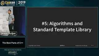 CppCon 2019: Jason Turner “The Best Parts of C++"