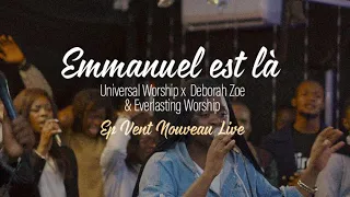 Emmanuel est là (ft Zoé Déborah)| Universal worship x Everlasting.