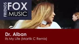 Dr. Alban - Its My Life (Martik C Remix)