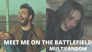 Turkish Multifandom | Meet Me On The battlefield