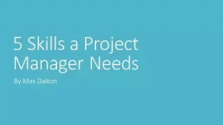 5 Skills a Project Manager Needs