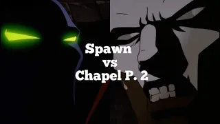 Spawn vs Chapel P.2