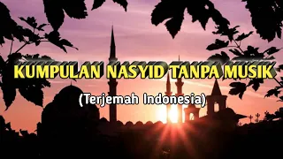 FULL NASYID TERBAIK Terjemah Indonesia