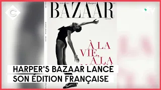 Harper's Bazaar, un centenaire bien français - L’Oeil de Pierre Lescure - C à Vous - 28/02/2023