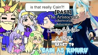 [PAST] The Aristocrats Otherworldly Adventure:Serving Gods Who Go Too Far react to Cain as 'RIMURU'