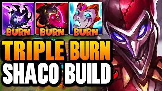 SHACO, BUT I STACK EVERY BURN ITEM IN THE GAME!! (TRIPLE BURN BUILD)