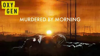 What Is 'Murdered By Morning', The New Oxygen True-Crime Series, All About? | MEAWW