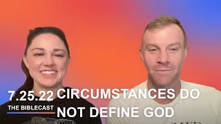 The Biblecast | Monday, July 25th - Circumstances Do not Define God - Acts 28:1 | Christian Podcast
