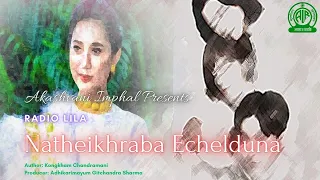 Natheikhraba Echelduna | Radio Lila | Kongkham Chandramani