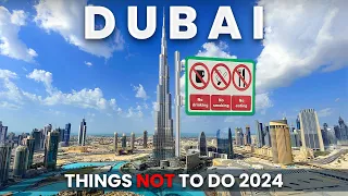 DUBAI: The Top 10 Things NOT to do 2024