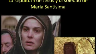 24. Vigésima Cuarta Hora ( 4-5 p.m.): La Sepultura de Jesús y la Soledad de María Santísima.