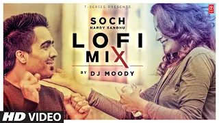 Soch by Hardy Sandhu (lofi Video) | DJ Moody | Latest Punjabi Songs 2023 | T-Series