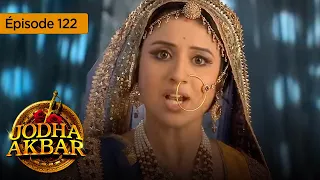 Jodha Akbar - Ep 122  - La fougueuse princesse et le prince sans coeur - Série en français - HD