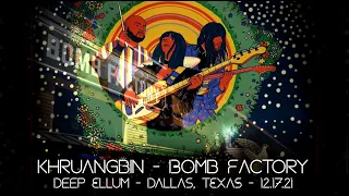 Khruangbin - Live @ Bomb Factory - Deep Ellum - Dallas, TX - 12.17.21 - COMPLETE AUD RECORDING